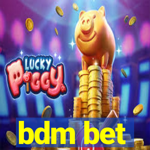 bdm bet